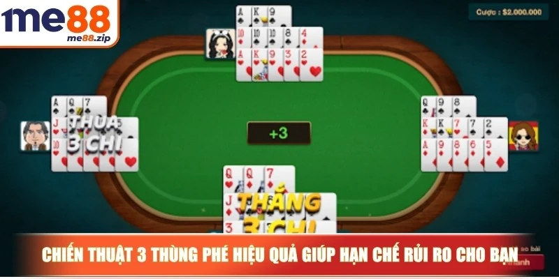 Chiến thuật 3 thùng phé hiệu quả giúp hạn chế rủi ro cho bạn