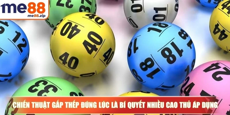 Chiến thuật gấp thếp đúng lúc là bí quyết nhiều cao thủ lâu năm áp dụng