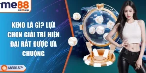 Keno là gì? Lựa chọn giải trí hiện đại rất được ưa chuộng