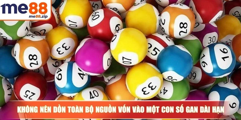 Không nên dồn toàn bộ nguồn vốn vào một con số gan dài hạn