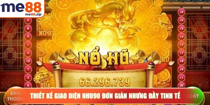Thiết kế giao diện Nohu90 đơn giản nhưng đầy tinh tế