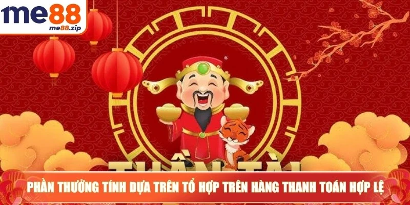 Phần thưởng được tính dựa trên tổ hợp trên hàng thanh toán hợp lệ