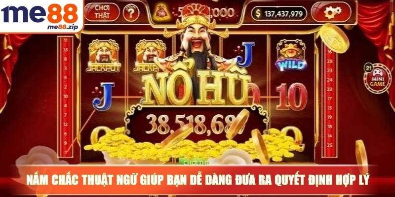 Nắm chắc thuật ngữ giúp bạn dễ dàng đưa ra quyết định hợp lý