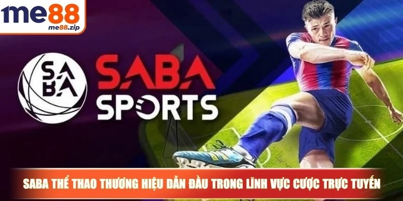 SABA Thể Thao là thương hiệu dẫn đầu trong lĩnh vực cược trực tuyến