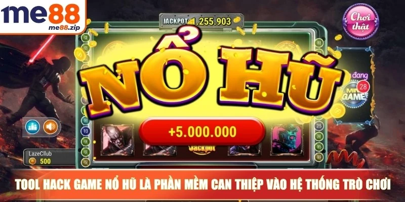 Tool hack game nổ hũ là phần mềm can thiệp vào hệ thống của trò chơi