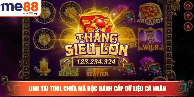 Link tải tool chứa mã độc đánh cắp dữ liệu cá nhân